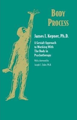 A Gestalt Approach to Working with the Body in Psychotherapy – James I. Kepner